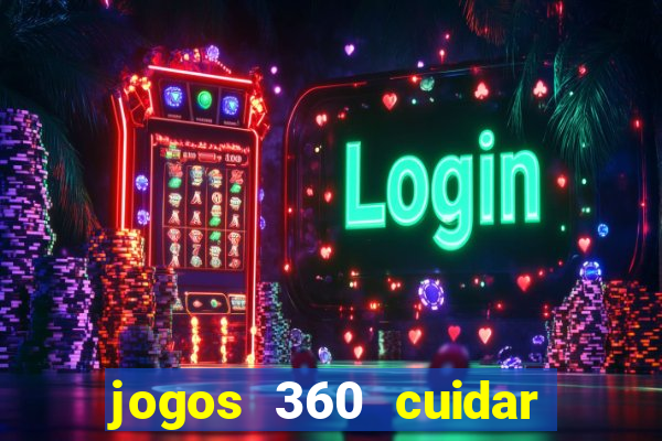 jogos 360 cuidar de bebe